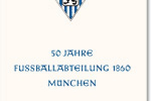 Festschrift „50 Jahre Fußballabteilung 1860 München“